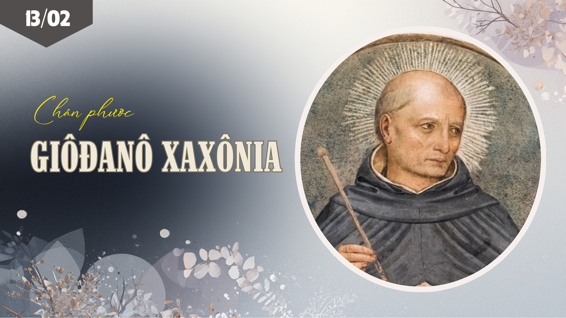 Ngày 13/02  Chân phước Giô-đa-nô Xa-xô-ni-a